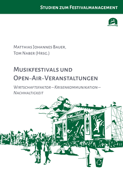 Musikfestivals und Open-Air-Veranstaltungen von Bauer,  Matthias Johannes, Naber,  Tom