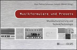 Musikformulare und Presets von Fabian,  Alan, Ismaiel-Wendt,  Johannes