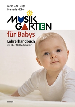 Musikgarten für Babys Lehrerhandbuch von Heyge,  Lorna Lutz, Müller,  Evemarie