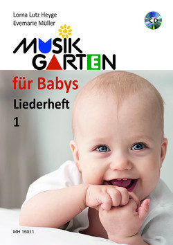 Musikgarten für Babys – Liederheft 1 von Heyge,  Lorna Lutz, Müller,  Evemarie
