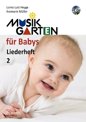 Musikgarten für Babys – Liederheft 2 von Heyge,  Lorna Lutz, Müller,  Evemarie