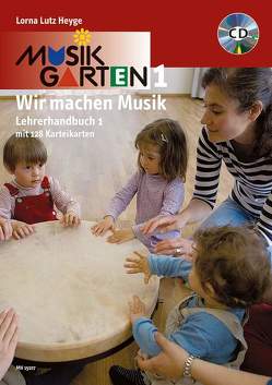 Musikgarten Phase 1 – Lehrerhandbuch 1 von Heyge,  Lorna Lutz