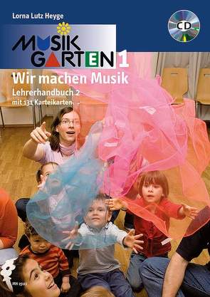 Musikgarten Phase 1 – Lehrerhandbuch 2 von Heyge,  Lorna Lutz