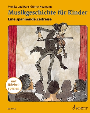Musikgeschichte für Kinder von Heumann,  Hans Günter, Heumann,  Monika, Schürmann,  Andreas