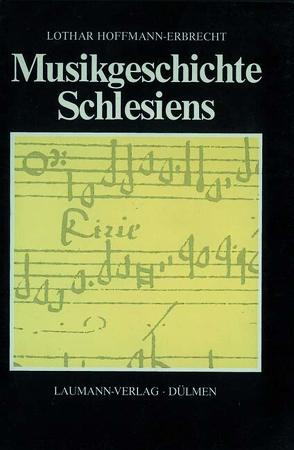 Musikgeschichte Schlesiens von Hoffmann-Erbrecht,  Lothar