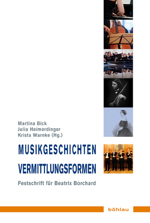 Musikgeschichten – Vermittlungsformen von Bick,  Martina, Heimerdinger,  Julia, Warnke,  Krista