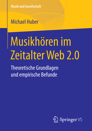 Musikhören im Zeitalter Web 2.0 von Huber,  Michael