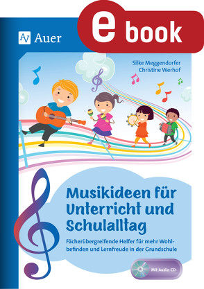 Musikideen für Unterricht und Schulalltag von Meggendorfer,  Silke, Werhof,  Christine