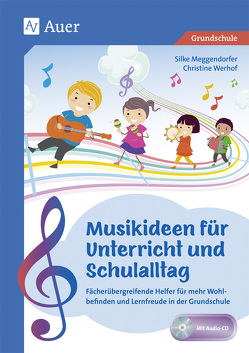 Musikideen für Unterricht und Schulalltag von Meggendorfer,  Silke, Werhof,  Christine