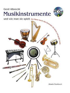 Musikinstrumente und wie man sie spielt von Albrecht,  Gerd
