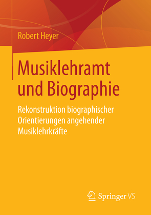Musiklehramt und Biographie von Heyer,  Robert
