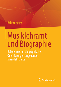 Musiklehramt und Biographie von Heyer,  Robert