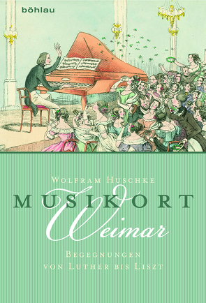 Musikort Weimar von Huschke,  Wolfram