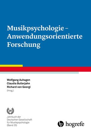 Musikpsychologie – Anwendungsorientierte Forschung von Auhagen,  Wolfgang, Bullerjahn,  Claudia, von Georgi,  Richard