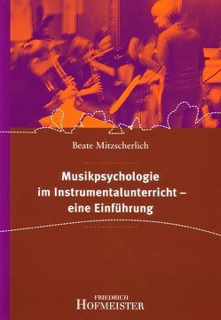 Musikpsychologie im Instrumentalunterricht – eine Einführung von Mitzscherlich,  Beate