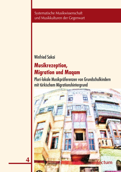 Musikrezeption, Migration und Maqam von Sakai,  Winfried