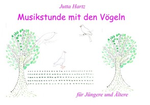Musikstunde mit den Vögeln von Hartz,  Jutta