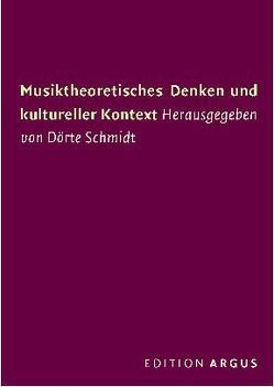 Musiktheoretisches Denken und kultureller Kontext von Schmidt,  Dörte
