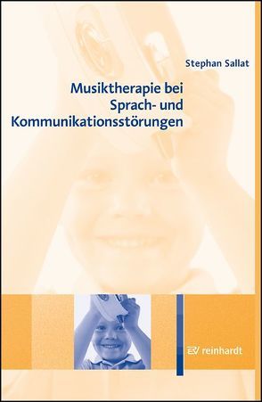 Musiktherapie bei Sprach- und Kommunikationsstörungen von Sallat,  Stephan