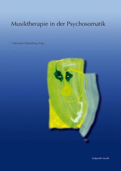 Musiktherapie in der Psychosomatik von Münzberg,  Christian