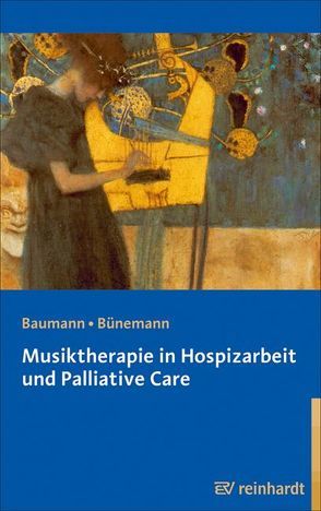 Musiktherapie in Hospizarbeit und Palliative Care von Baumann,  Martina, Bünemann,  Dorothea, Verres,  Rolf
