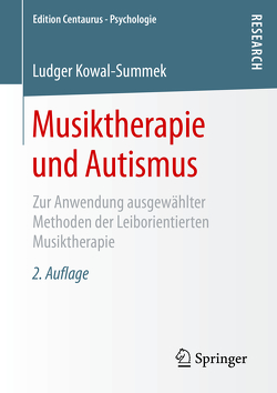 Musiktherapie und Autismus von Kowal-Summek,  Ludger