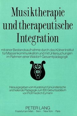 Musiktherapie und therapeutische Integration von Rössel-Majdan,  Karl