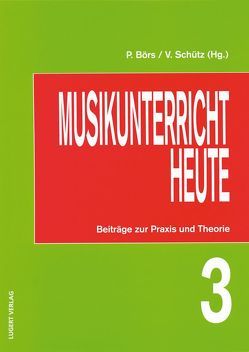 Musikunterricht heute 3 von Pilnitz,  Karin, Schüssler,  Berthold, Terhag,  Jürgen