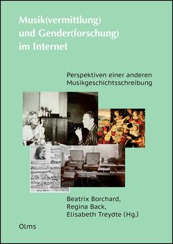 Musik(vermittlung) und Gender(forschung) im Internet von Back,  Regina, Borchard,  Beatrix, Treydte,  Elisabeth
