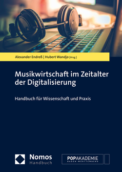 Musikwirtschaft im Zeitalter der Digitalisierung von Endress,  Alexander, Wandjo,  Hubert