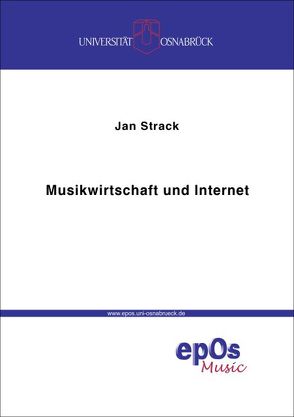 Musikwirtschaft und Internet von Strack,  Jan