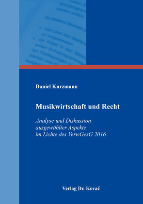 Musikwirtschaft und Recht von Kurzmann,  Daniel