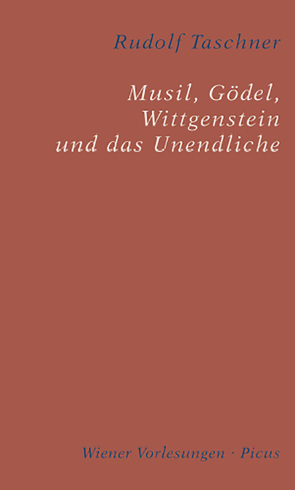 Musil, Gödel, Wittgenstein und das Unendliche von Taschner,  Rudolf