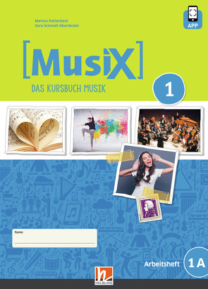 MusiX 1 (Ausgabe ab 2019) Arbeitsheft 1A inkl. Helbling Media App von Detterbeck,  Markus, Schmidt-Oberländer,  Gero