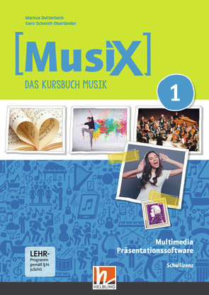 MusiX 1 (Ausgabe ab 2019) Präsentationssoftware Schullizenz von Detterbeck,  Markus, Schmidt-Oberländer,  Gero