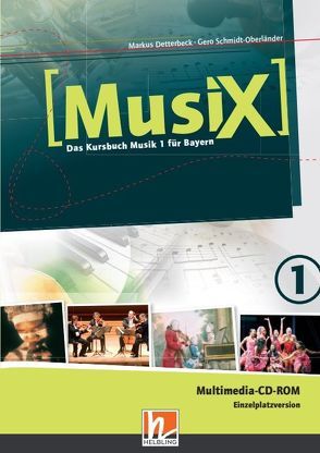 MusiX 1 BY (Ausgabe ab 2017) Präsentationssoftware Einzellizenz von Detterbeck,  Markus, Schmidt-Oberländer,  Gero