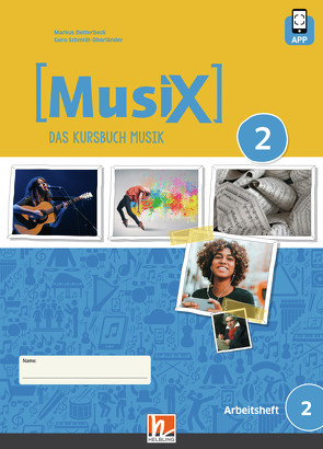 MusiX 2 (Ausgabe ab 2019) Arbeitsheft 2 inkl. Helbling Media App von Detterbeck,  Markus, Schmidt-Oberländer,  Gero