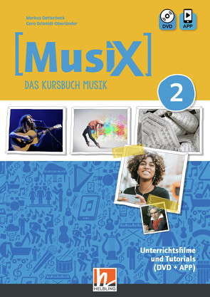 MusiX 2 (Ausgabe ab 2019) Unterrichtsfilme und Tutorials von Detterbeck,  Markus, Schmidt-Oberländer,  Gero