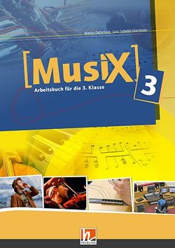 MusiX 3, Arbeitsbuch für die 3. Klasse + E-Book von Detterbeck,  Markus, Schmidt-Oberländer,  Gero