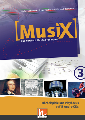 MusiX 3 BY (Ausgabe ab 2017) Audio-Aufnahmen von Detterbeck,  Markus, Niedrig,  Florian, Schmidt-Oberländer,  Gero