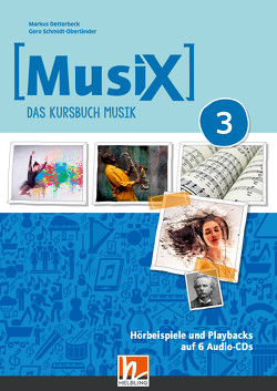 MusiX 3 (Ausgabe ab 2019) Audio-Aufnahmen von Detterbeck,  Markus, Schmidt-Oberländer,  Gero
