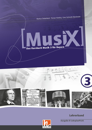 MusiX 3 BY (Ausgabe ab 2017) Lehrerband von Detterbeck,  Markus, Niedrig,  Florian, Schmidt-Oberländer,  Gero