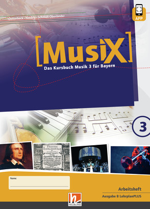 MusiX 3 BY (Ausgabe ab 2017) Arbeitsheft 3 von Detterbeck,  Markus, Niedrig,  Florian, Schmidt-Oberländer,  Gero