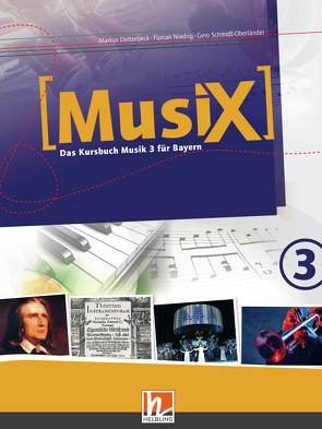 MusiX 3 BY (Ausgabe ab 2017) Schülerband von Detterbeck,  Markus, Niedrig,  Florian, Schmidt-Oberländer,  Gero
