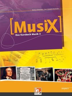 MusiX 3 (Ausgabe ab 2011) Schülerband von Detterbeck,  Markus, Schmidt-Oberländer,  Gero