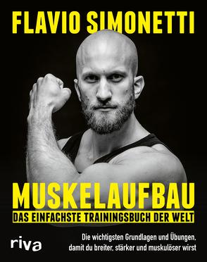 Muskelaufbau – Das einfachste Trainingsbuch der Welt von Simonetti,  Flavio