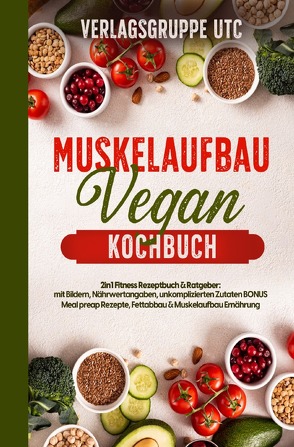 Muskelaufbau Vegan Kochbuch von UTC,  Verlagsgruppe