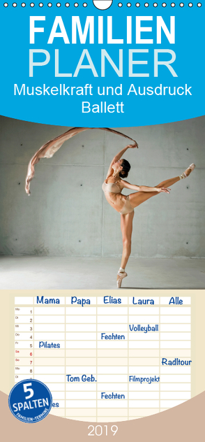 Muskelkraft und Ausdruck – Ballett – Familienplaner hoch (Wandkalender 2019 , 21 cm x 45 cm, hoch) von CALVENDO