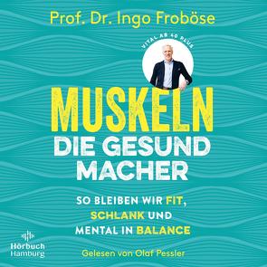 Muskeln – die Gesundmacher von Froboese,  Ingo, Pessler,  Olaf