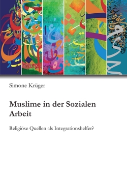 Muslime in der Sozialen Arbeit von Krüger,  Simone